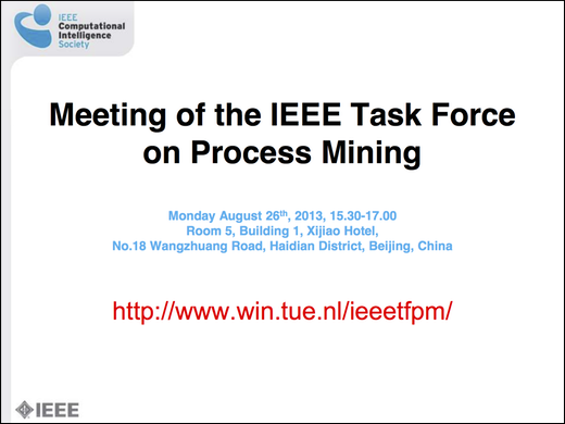 Slides from the annual meeting of the IEEE Task Force on Process Mining