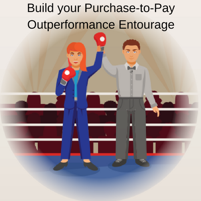 Build your Purchase-to-Pay Outperformance Entourage