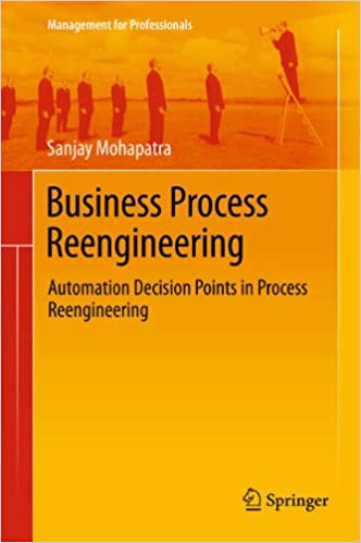 Business Process Reengineering: Automation Decision Points in Process Reengineering (Management for Professionals)