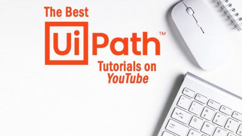 The Best UiPath Tutorials on YouTube to Watch Right Now