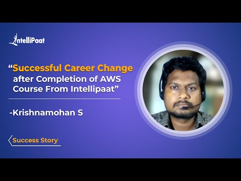 Successful Career Change after Completion of AWS Course - Krishnamohan | Intellipaat Review