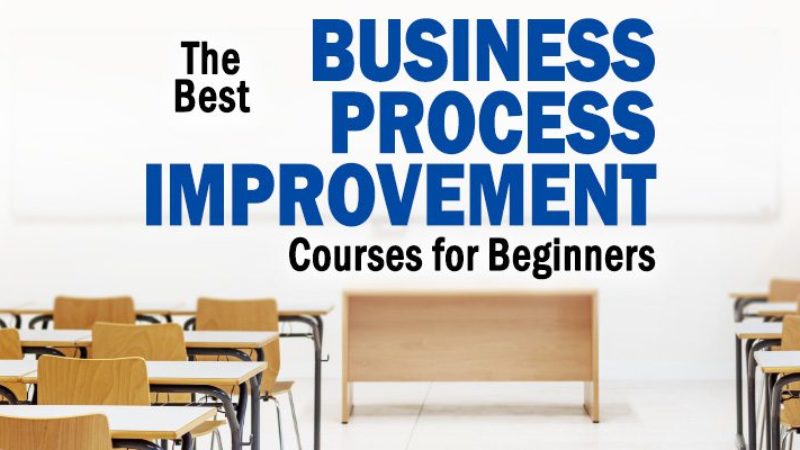 The Best Business Process Improvement Courses for Beginners