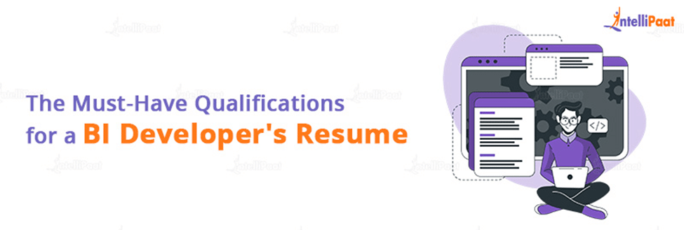 The Must-Have Qualifications for a BI Developer's Resume