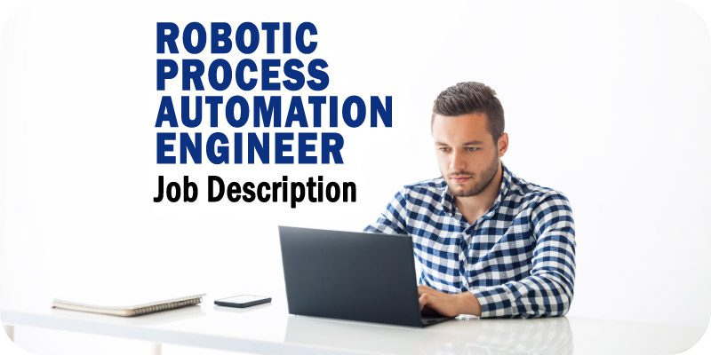 Robotic Process Automation Engineer Job Description