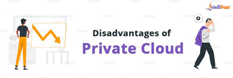 Disadvantages of Private Cloud