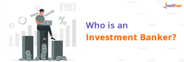 Who is an Investment Banker