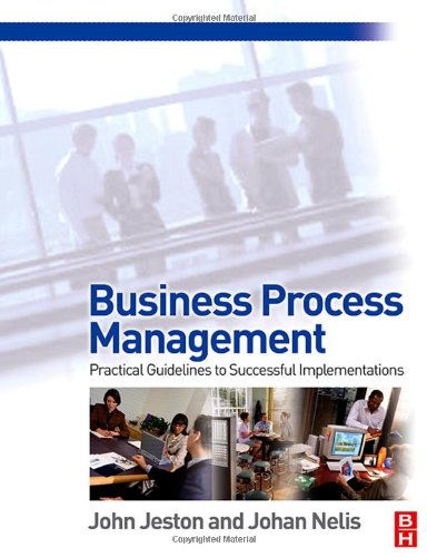 Business Process Management: Practical Guidelines to Successful ...